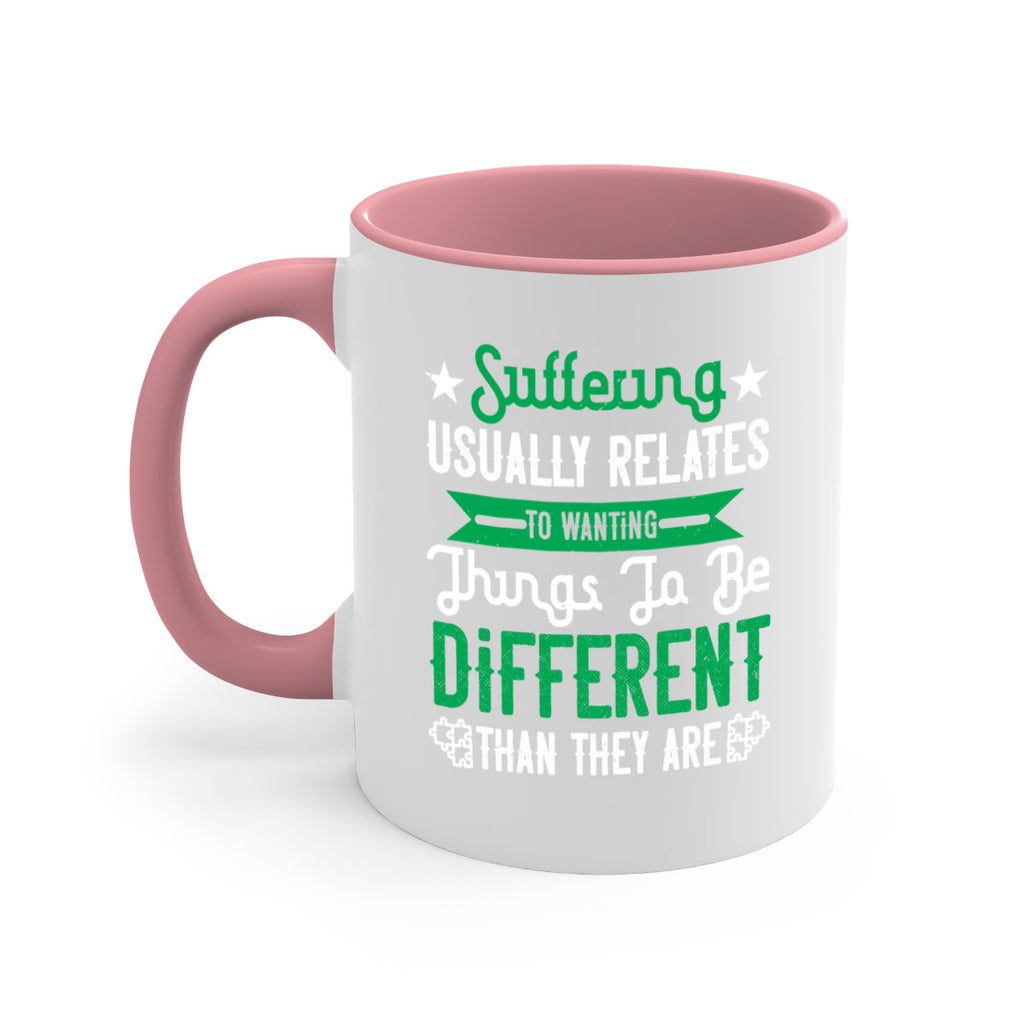 Suffering usually relates to wanting things to be different than they are Style 29#- Self awareness-Mug / Coffee Cup