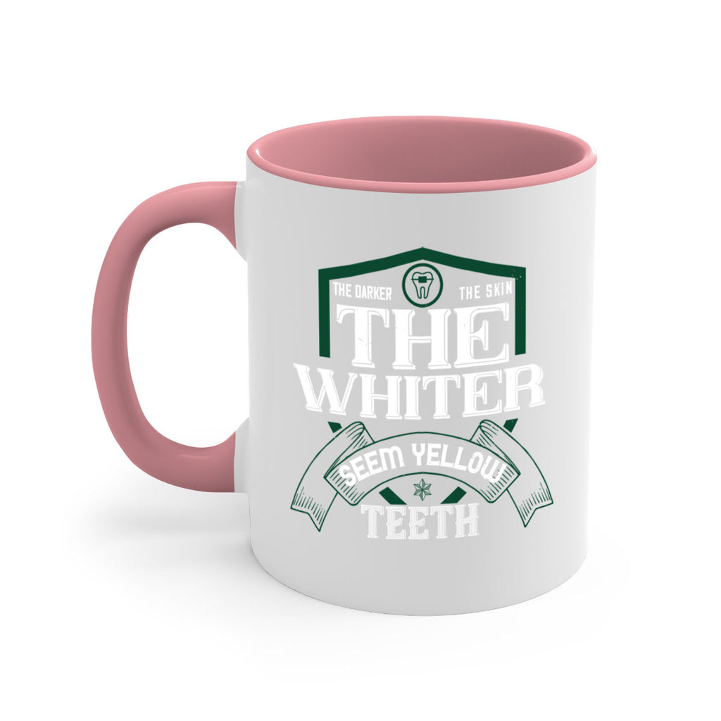 The darker the skin the whiter seem yellow teeth Style 16#- dentist-Mug / Coffee Cup