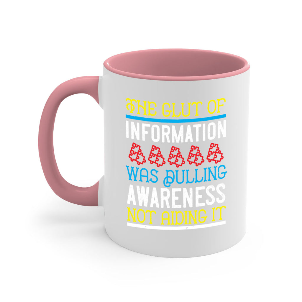 The glut of information was dulling awareness not aiding it Style 21#- Self awareness-Mug / Coffee Cup