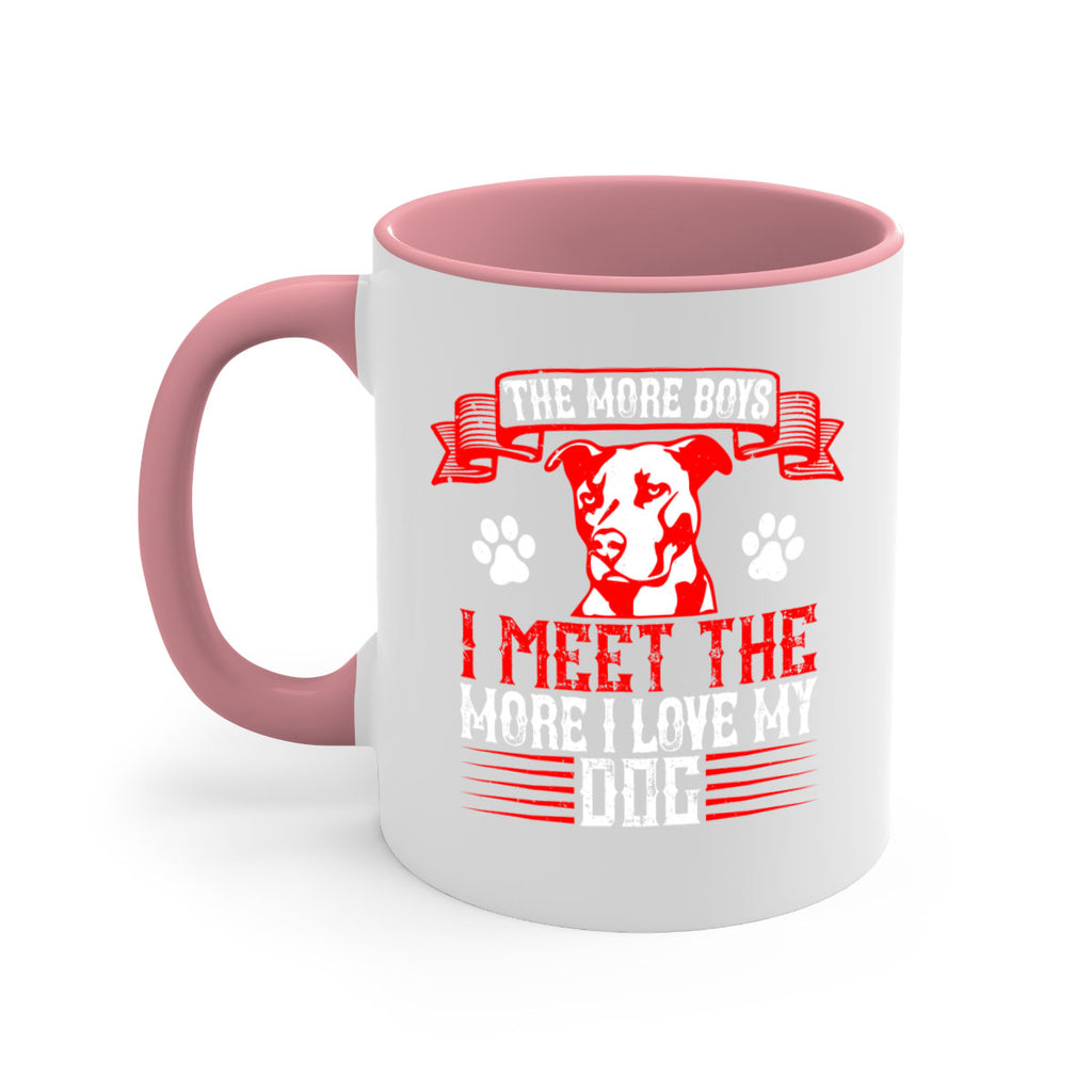 The more boys I meet the more I love my dog Style 148#- Dog-Mug / Coffee Cup