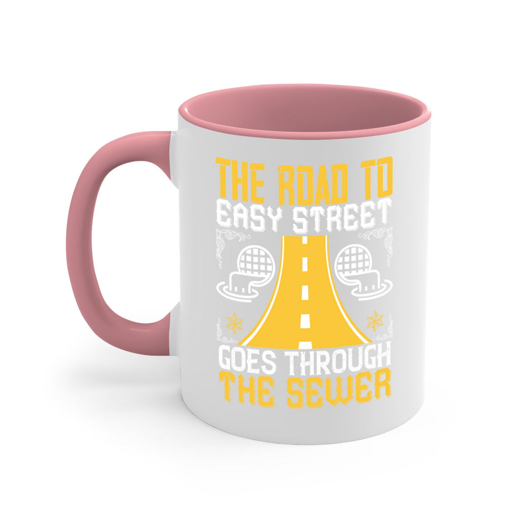 The road to Easy Street goes through the sewer Style 11#- dentist-Mug / Coffee Cup