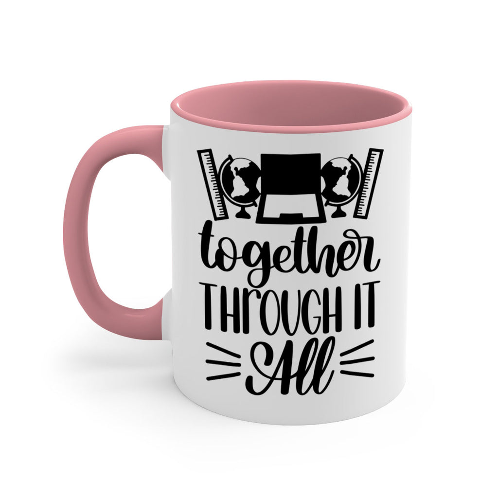 Together Through It All Style 29#- teacher-Mug / Coffee Cup