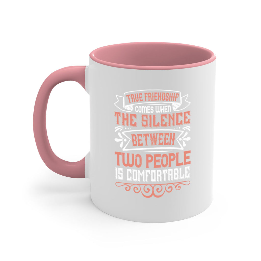 True friendship comes when the silence between two people is comfortable Style 20#- best friend-Mug / Coffee Cup