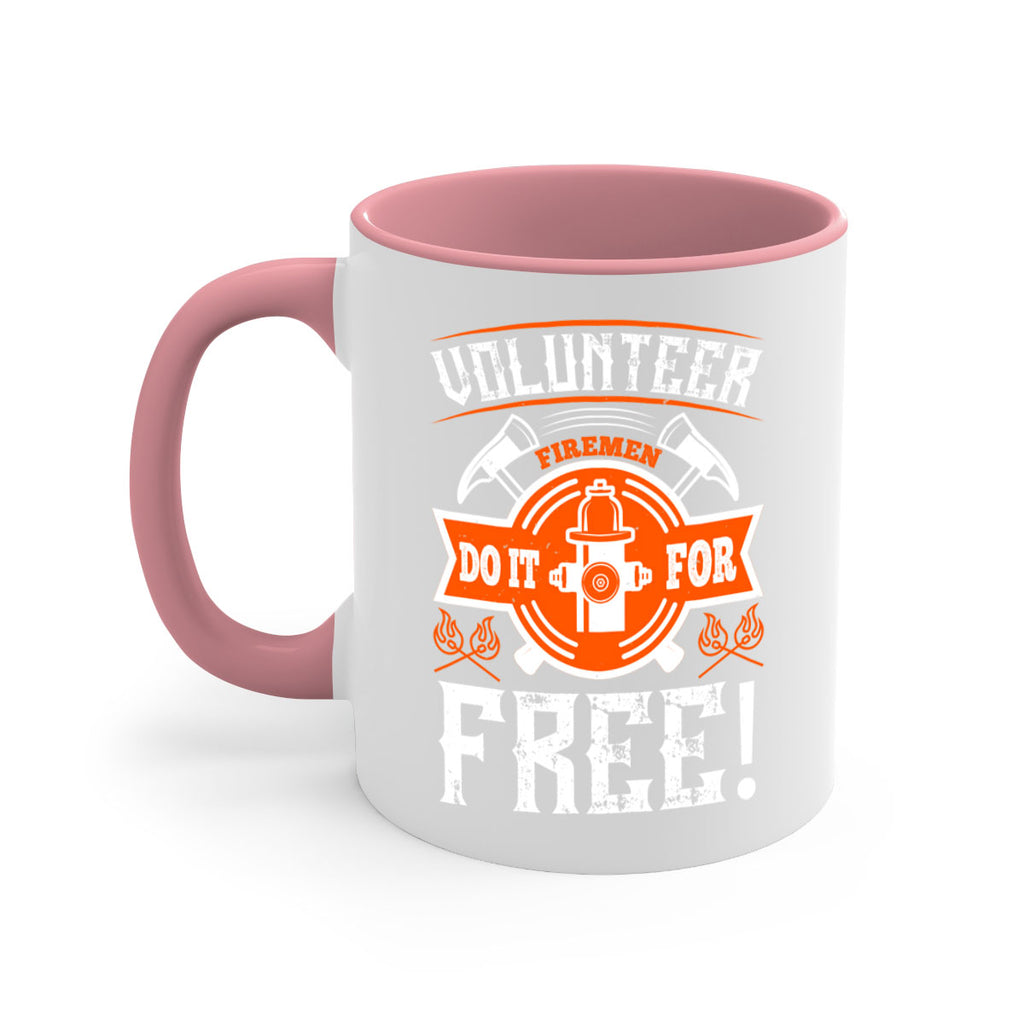 Volunteer firemen do it for free Style 14#- fire fighter-Mug / Coffee Cup