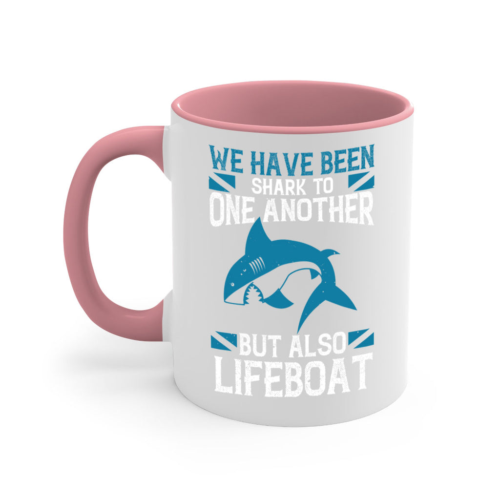 We have been shark to one another but also lifeboat Style 6#- Shark-Fish-Mug / Coffee Cup