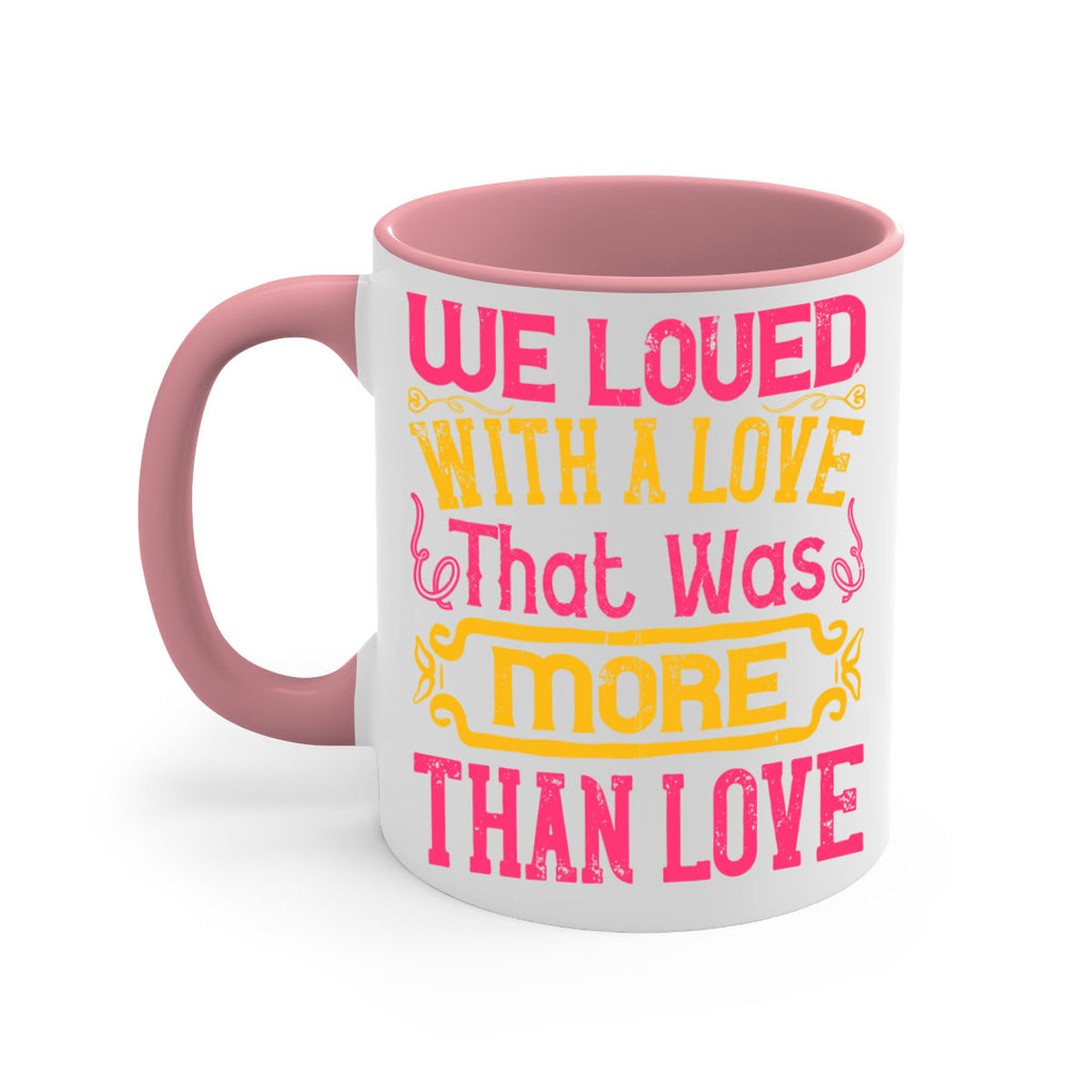 We loved with a love that was more than love Style 12#- Dog-Mug / Coffee Cup