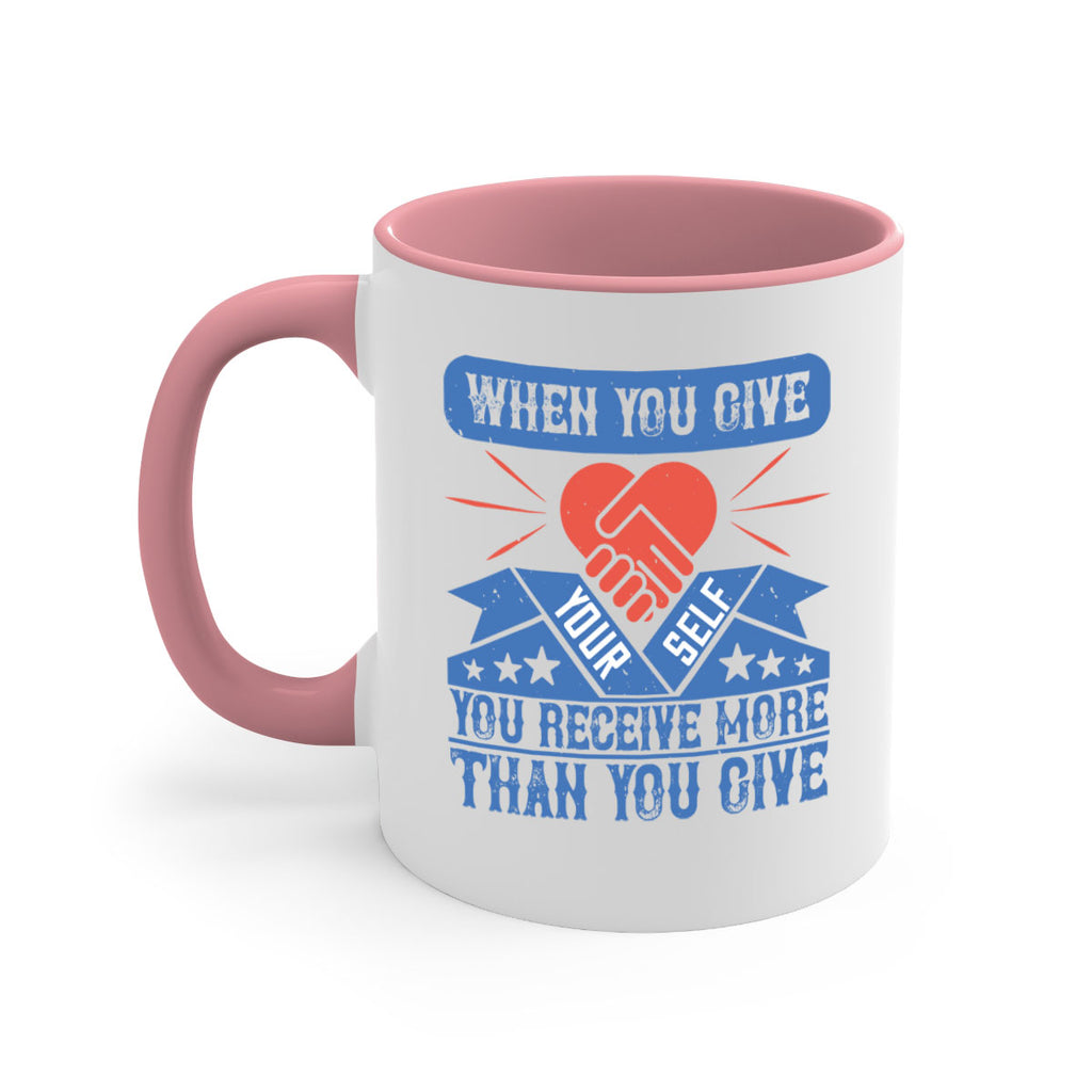 When you give yourself you receive more than you give Style 8#-Volunteer-Mug / Coffee Cup