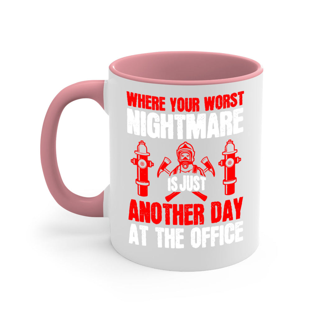 Where your worst nightmare is just another day at the office Style 4#- fire fighter-Mug / Coffee Cup