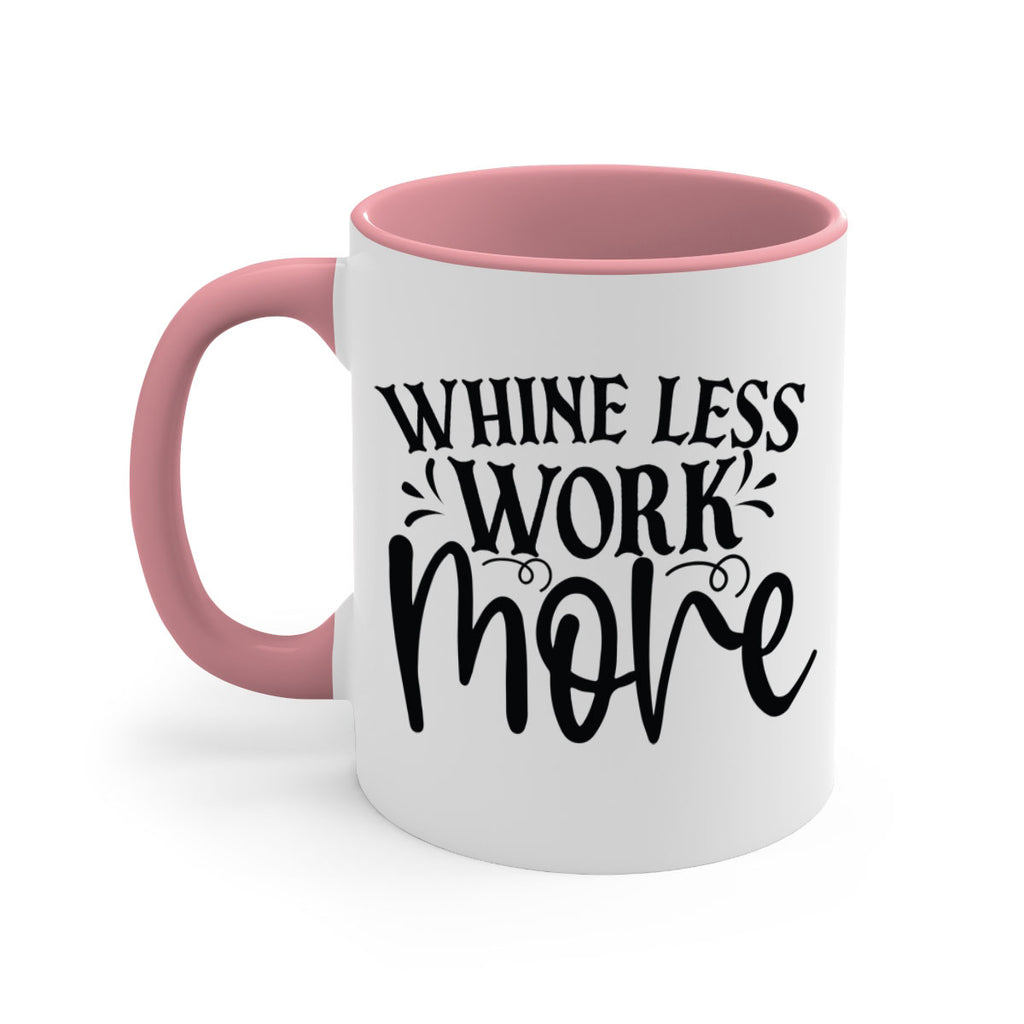 Whine less work more Style 64#- motivation-Mug / Coffee Cup
