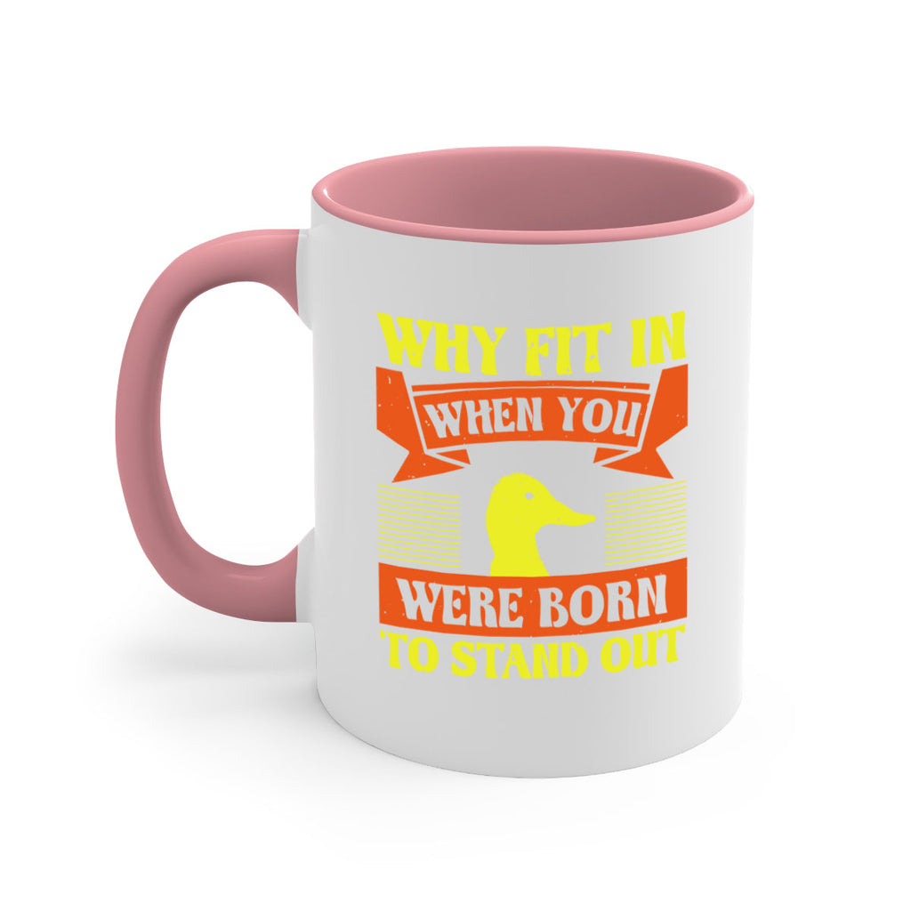 Why Fit In When You Were Born to Stand Out Style 7#- duck-Mug / Coffee Cup