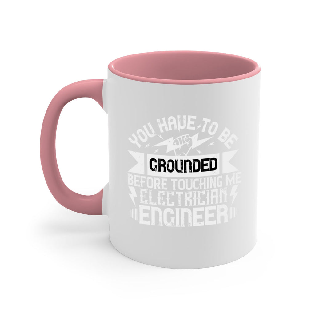 You have to be grounded before touching me electrician engineer Style 1#- electrician-Mug / Coffee Cup