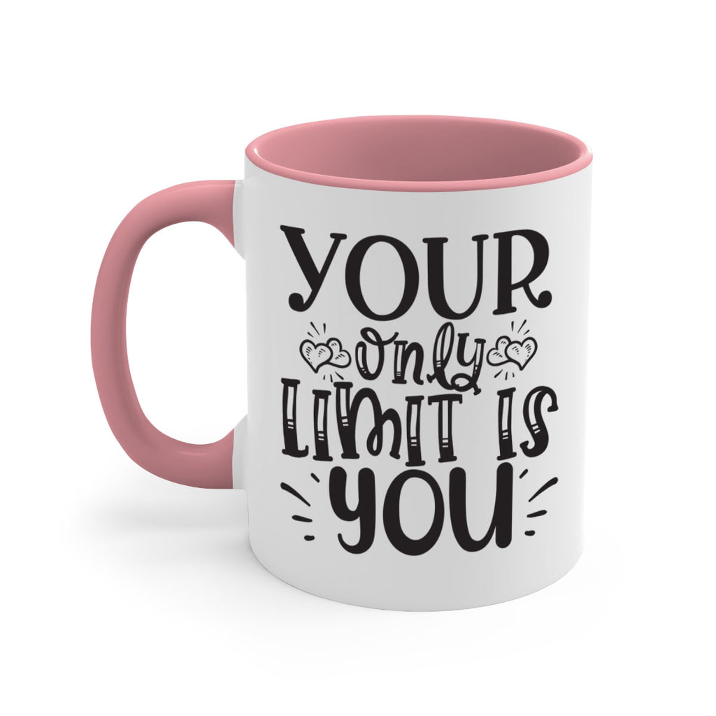Your Only Limit Is You Style 53#- motivation-Mug / Coffee Cup