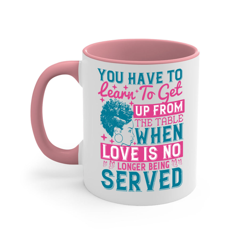 Youve got to learn to leave the table when loves no longer being served Style 41#- Afro - Black-Mug / Coffee Cup