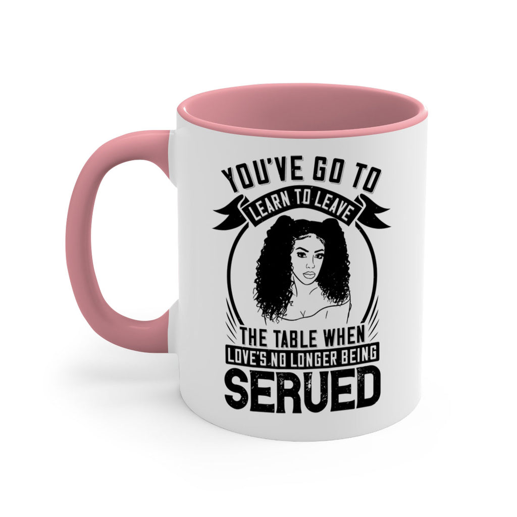 Youve got to learn to leave the table when loves no longer being served Style 5#- Afro - Black-Mug / Coffee Cup