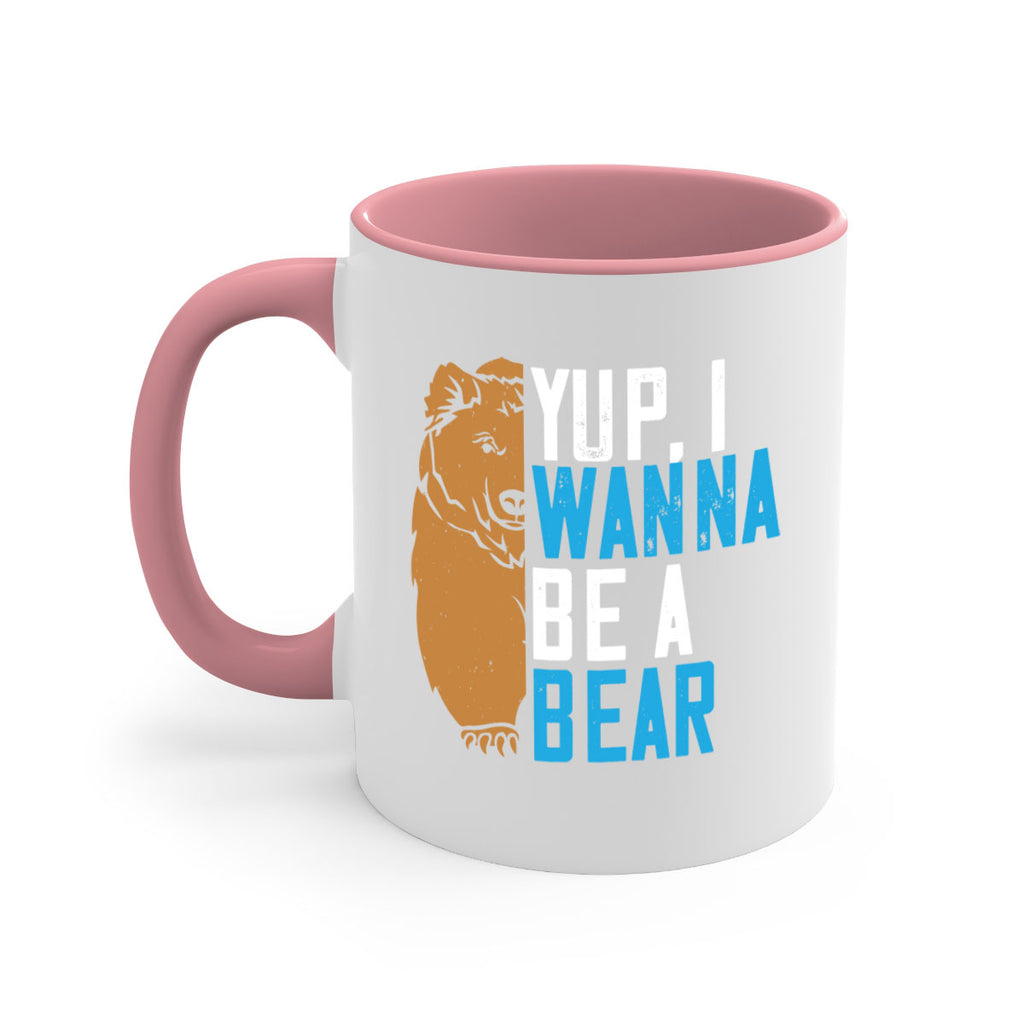 Yup, I wanna be a bear 36#- bear-Mug / Coffee Cup