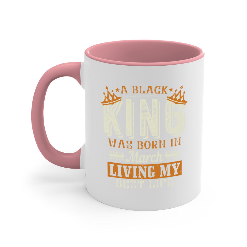 a black king was born in march living my best life Style 105#- birthday-Mug / Coffee Cup