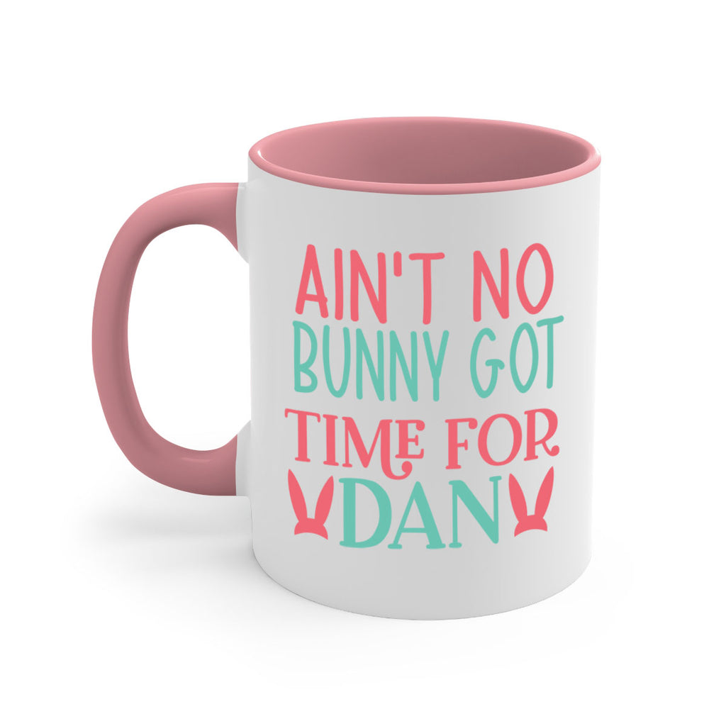 aint no bunny got time for dan 122#- easter-Mug / Coffee Cup