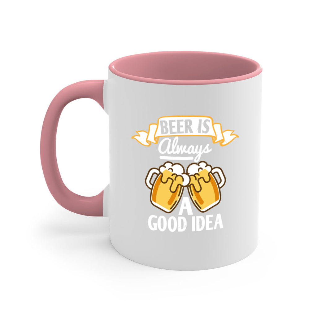 beer is always a good idea 108#- beer-Mug / Coffee Cup