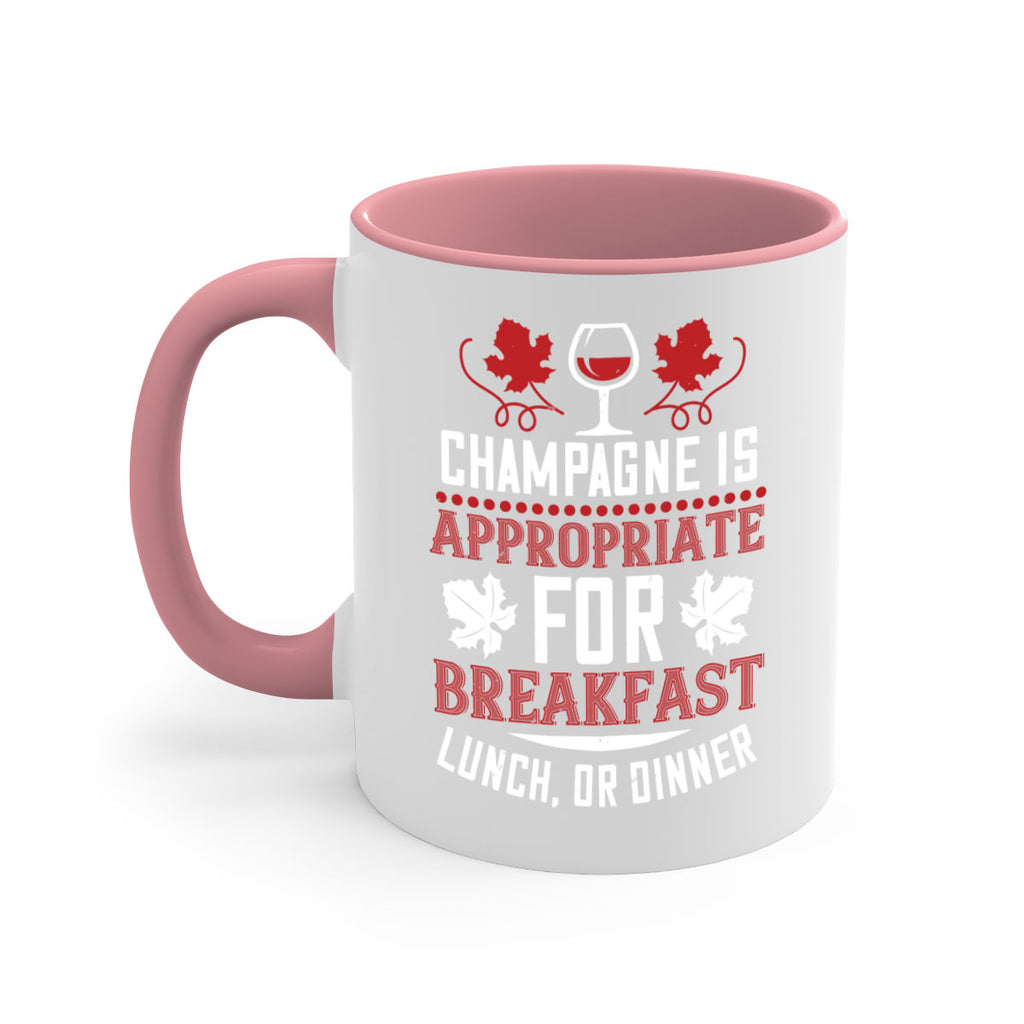 champagne is appropriate for breakfast 89#- wine-Mug / Coffee Cup