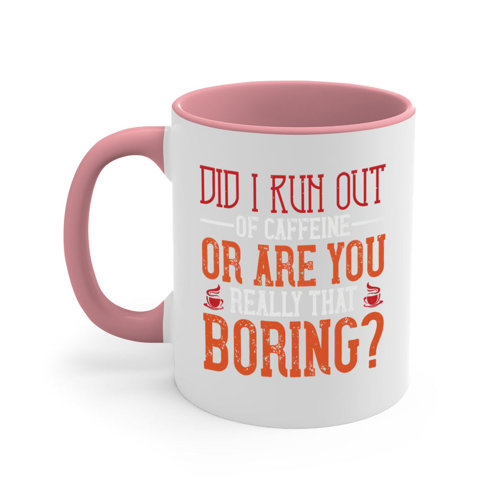 did i run out of caffeine or are you really that boring 271#- coffee-Mug / Coffee Cup
