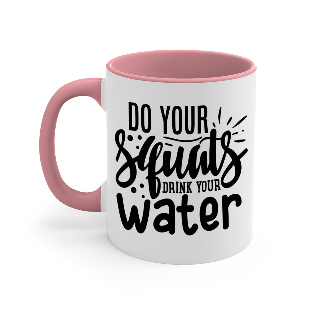 do your squats drink your water 48#- gym-Mug / Coffee Cup