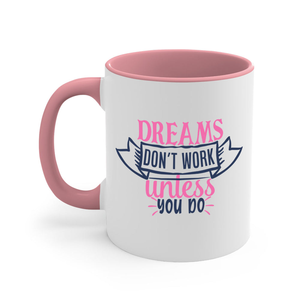 dreams dont work unless you do Style 115#- motivation-Mug / Coffee Cup