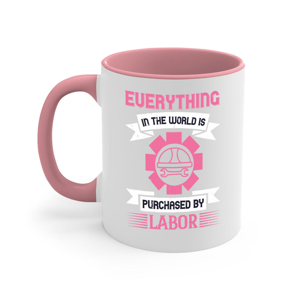 everything in the world is purchased by labor 43#- labor day-Mug / Coffee Cup