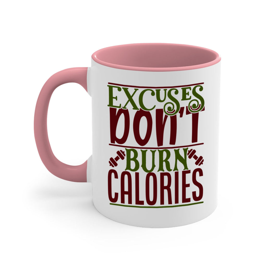 excuses dont burn calories 46#- gym-Mug / Coffee Cup