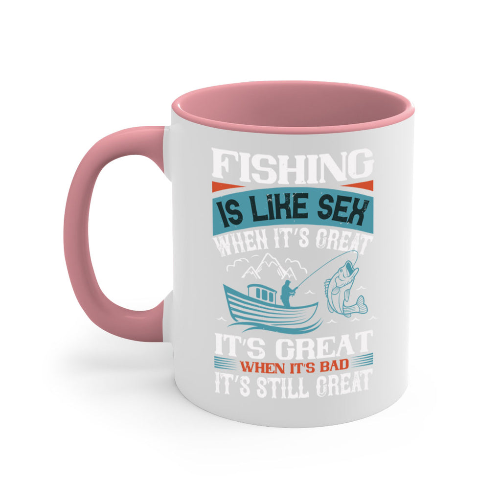 fishing is like sex when its great 146#- fishing-Mug / Coffee Cup