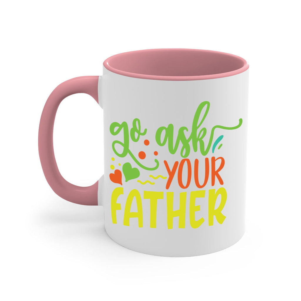 go ask your father 406#- mom-Mug / Coffee Cup