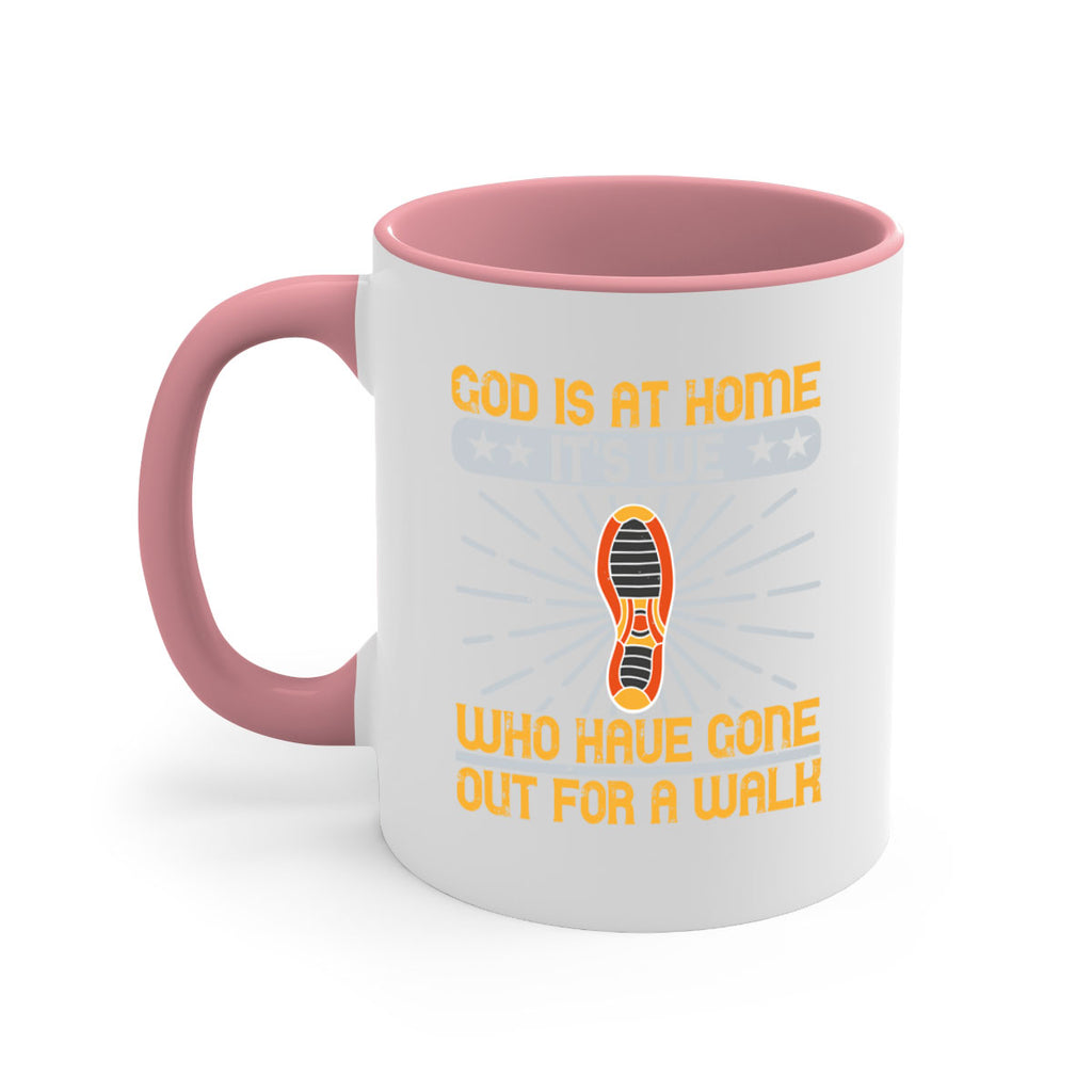 god is at home its we who have gone out for a walk 85#- walking-Mug / Coffee Cup