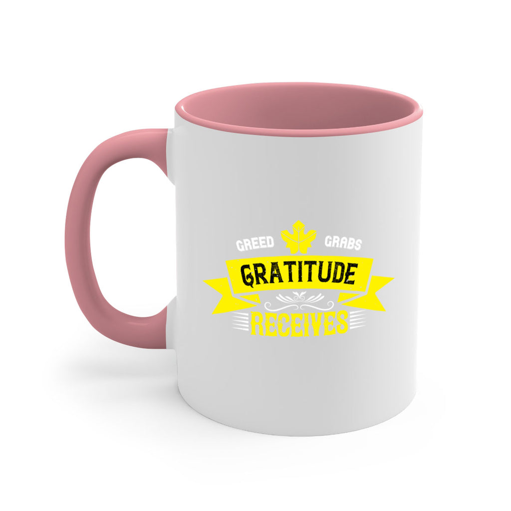 greed grabs gratitude receives 37#- thanksgiving-Mug / Coffee Cup