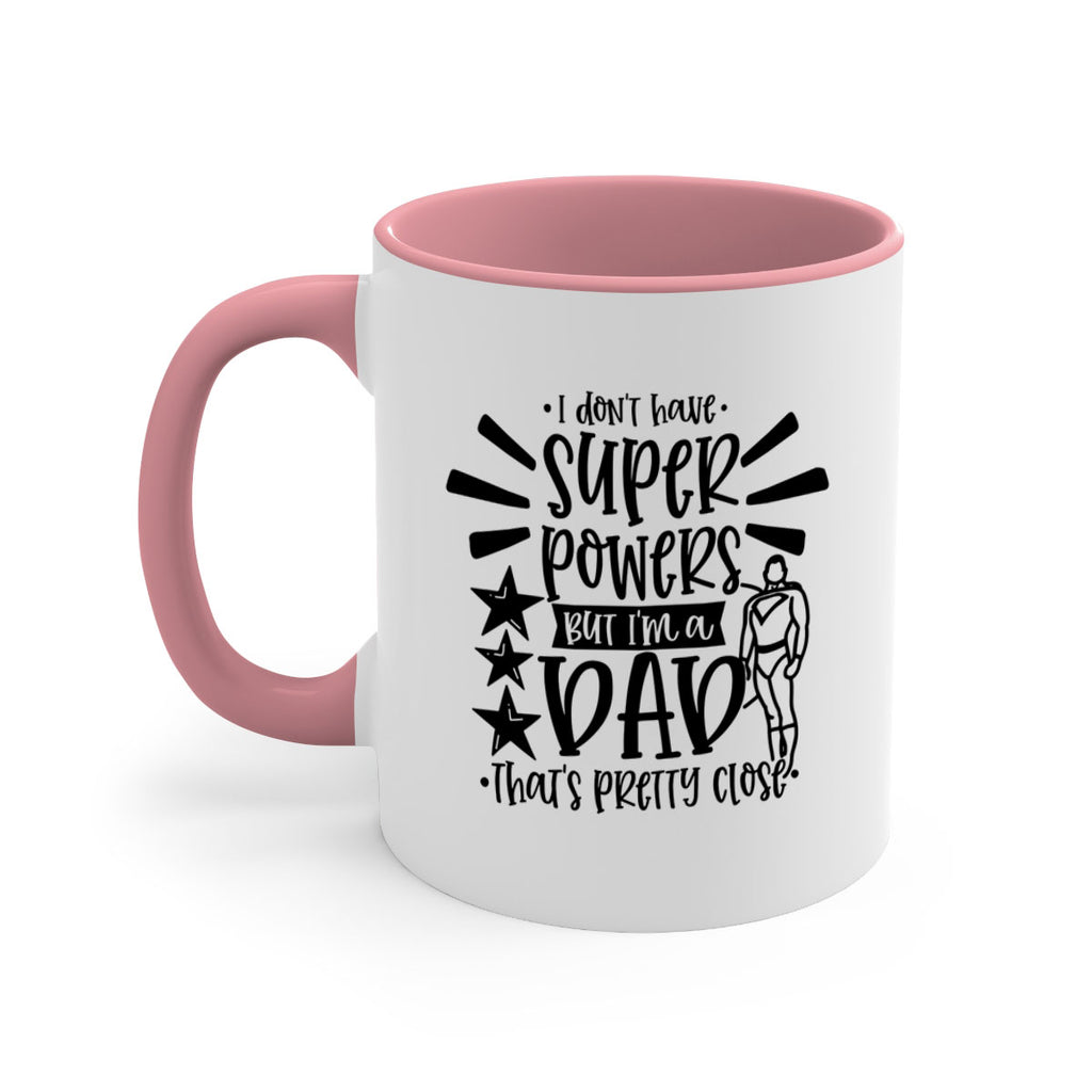 i dont have super powers but im a dad 45#- fathers day-Mug / Coffee Cup