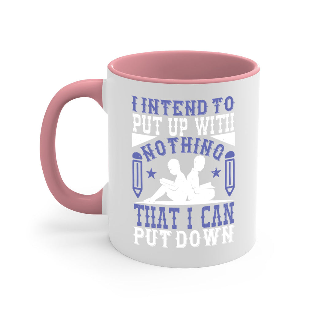 i intend to put up with nothing that i can put down 66#- Reading - Books-Mug / Coffee Cup