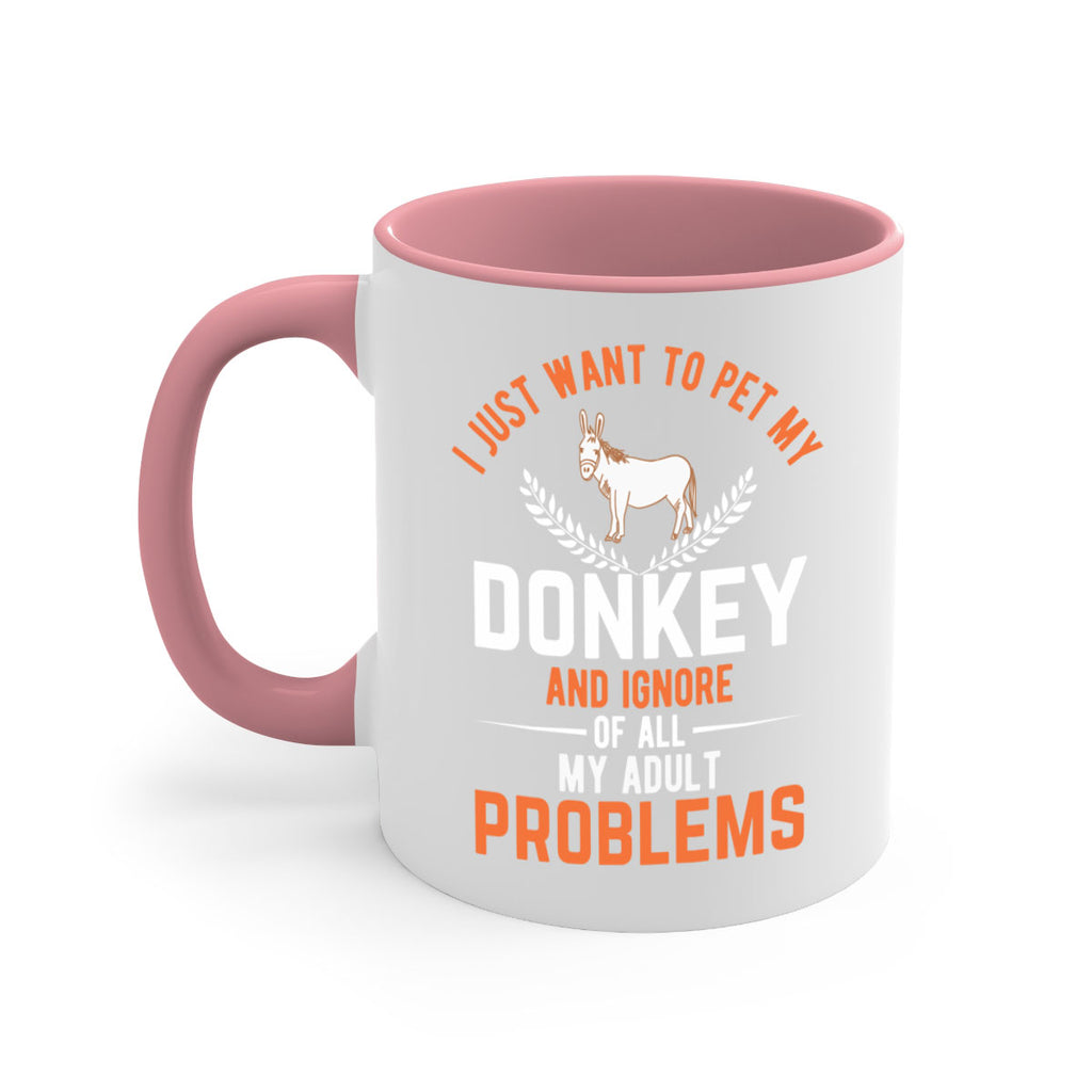 i just want to pet my donkey and ignore of all my adult problems Style 3#- Donkey-Mug / Coffee Cup