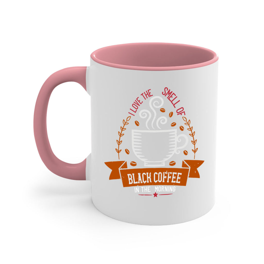 i love the smell of black coffee in the morning 252#- coffee-Mug / Coffee Cup