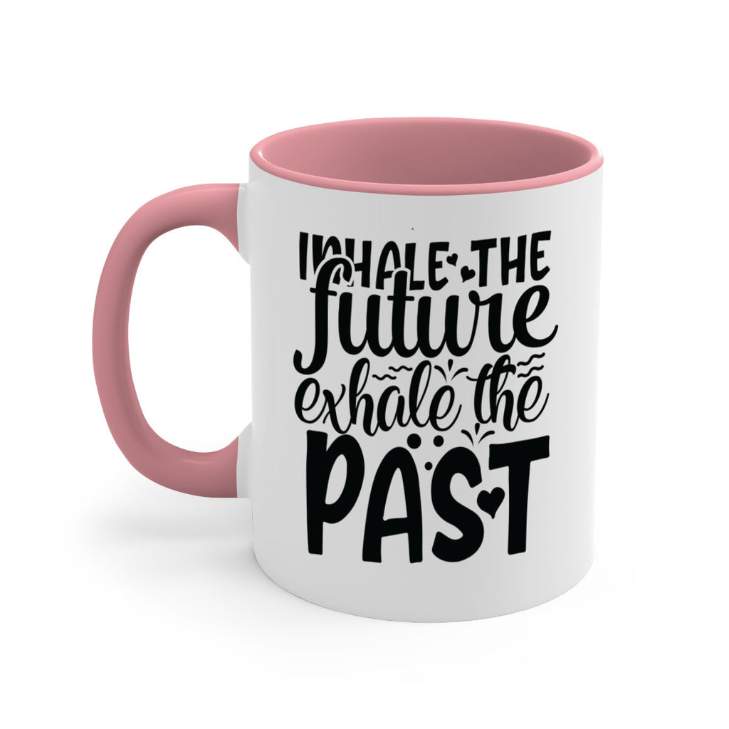 inhale the future exhale the past Style 95#- motivation-Mug / Coffee Cup