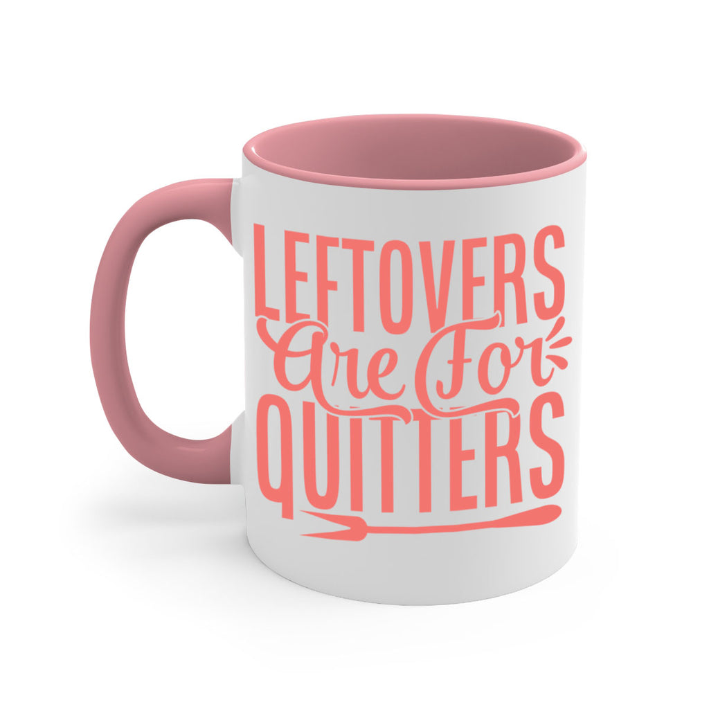 leftovers are for quitters 15#- kitchen-Mug / Coffee Cup