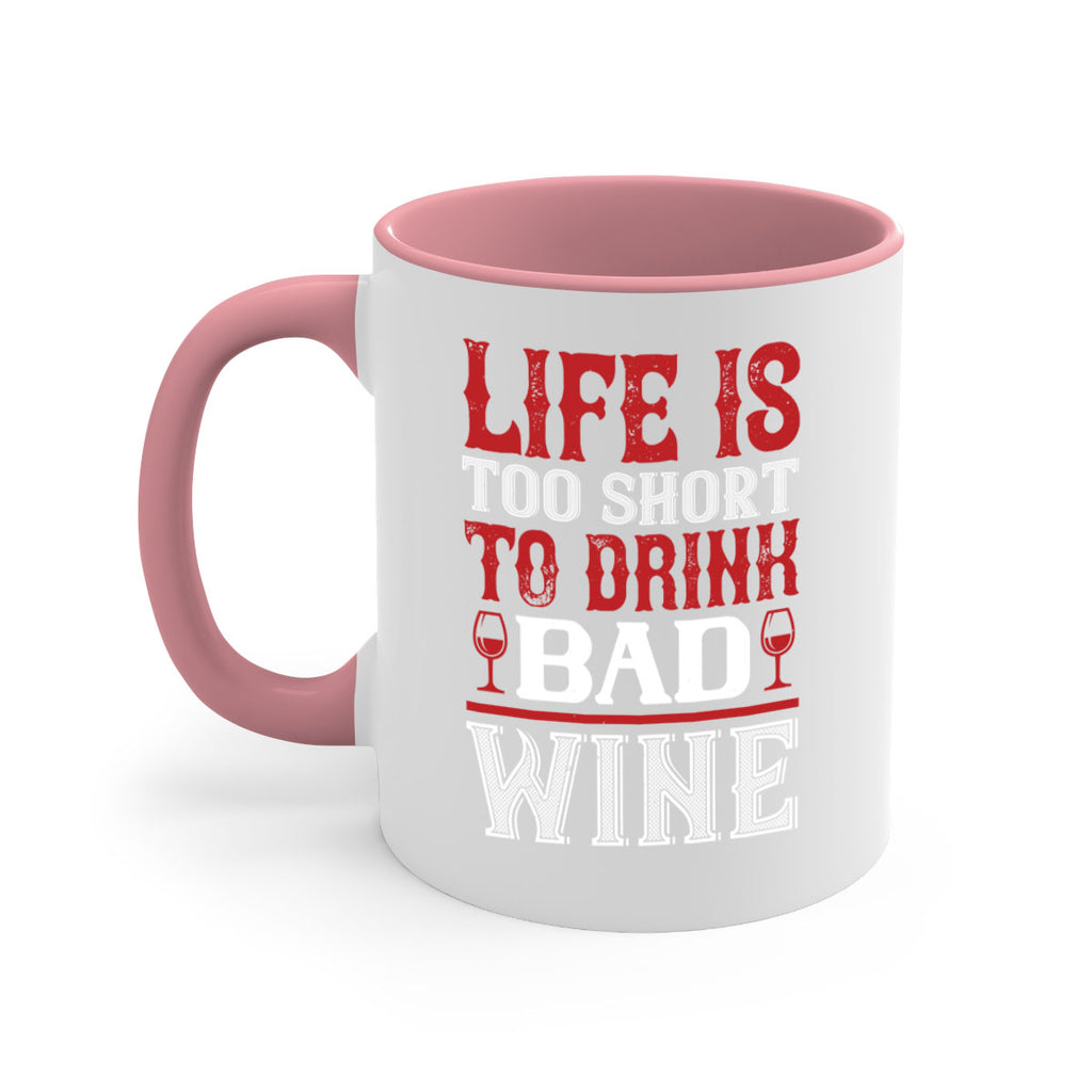 life is too short 71#- wine-Mug / Coffee Cup