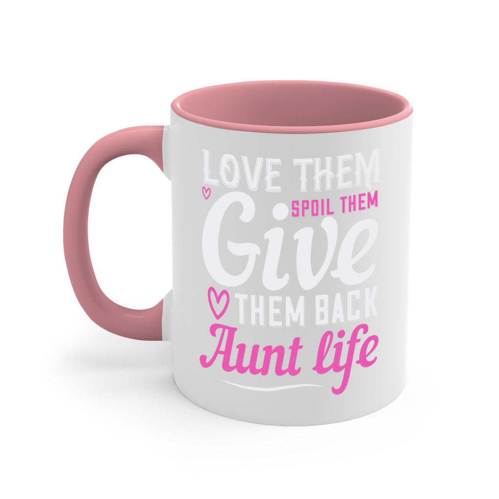 love them spoil them give them back aunt life Style 40#- aunt-Mug / Coffee Cup