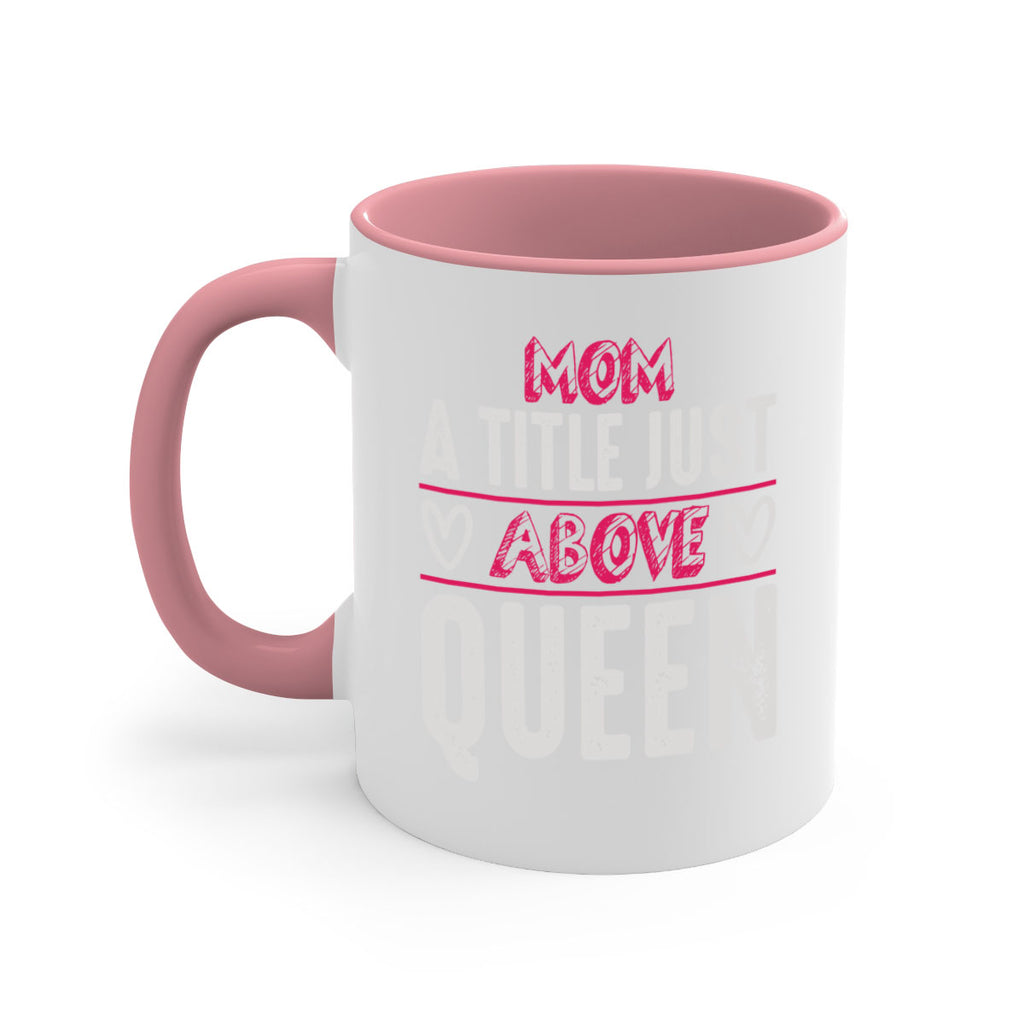 mom a title just above queen 117#- mom-Mug / Coffee Cup