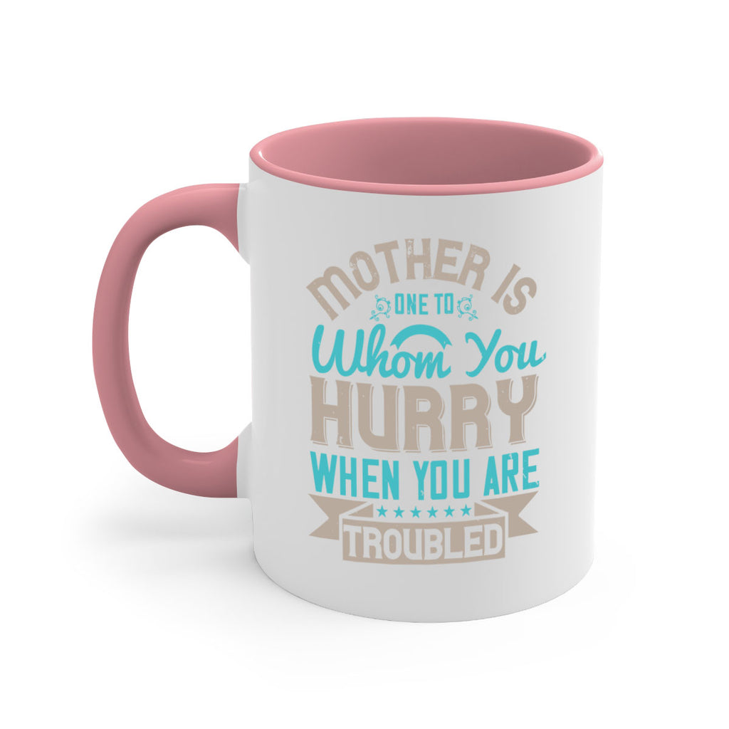 mother is one to whom you hurry when you are troubled 108#- mom-Mug / Coffee Cup