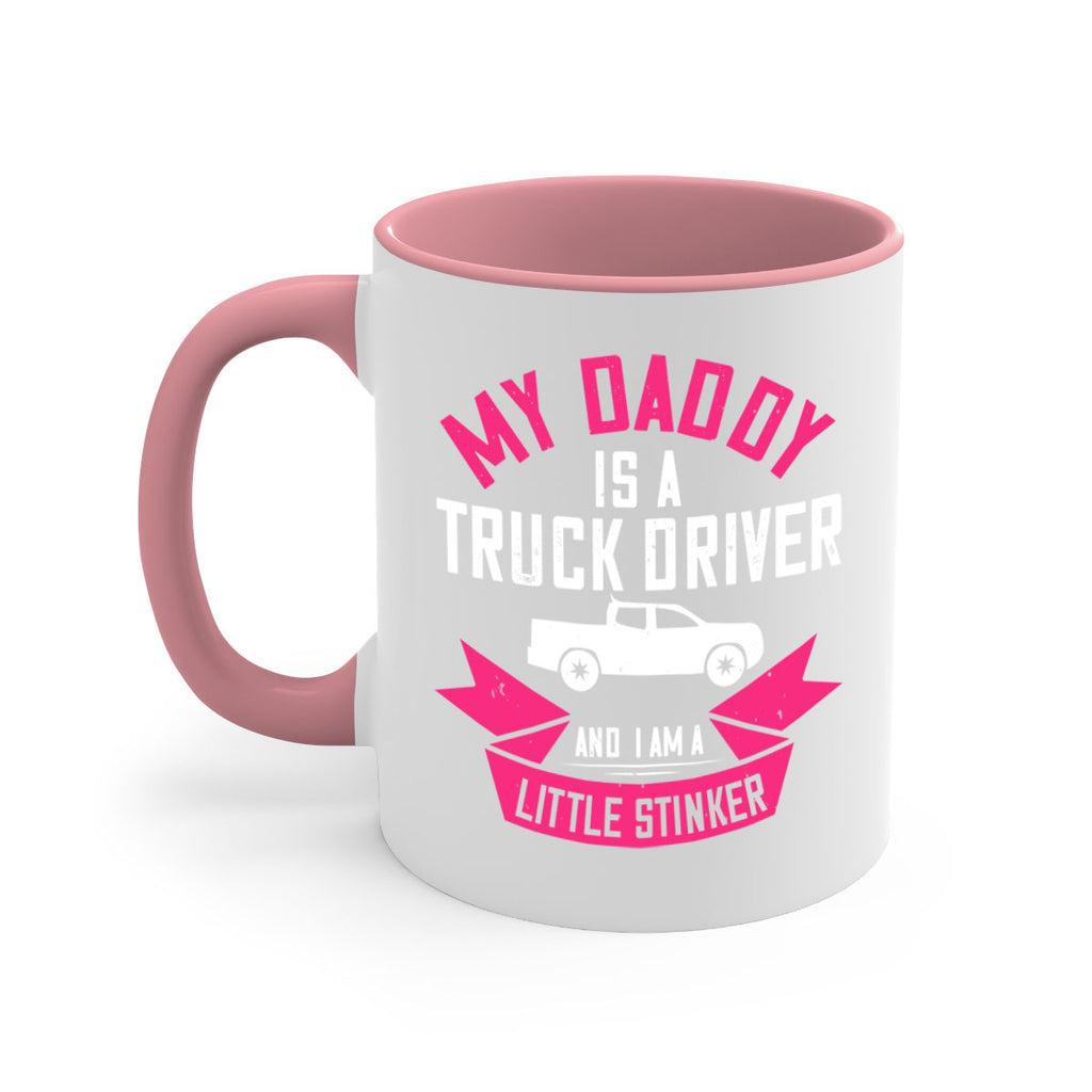 my daddy is a truck driver and i am a little stinker Style 29#- truck driver-Mug / Coffee Cup