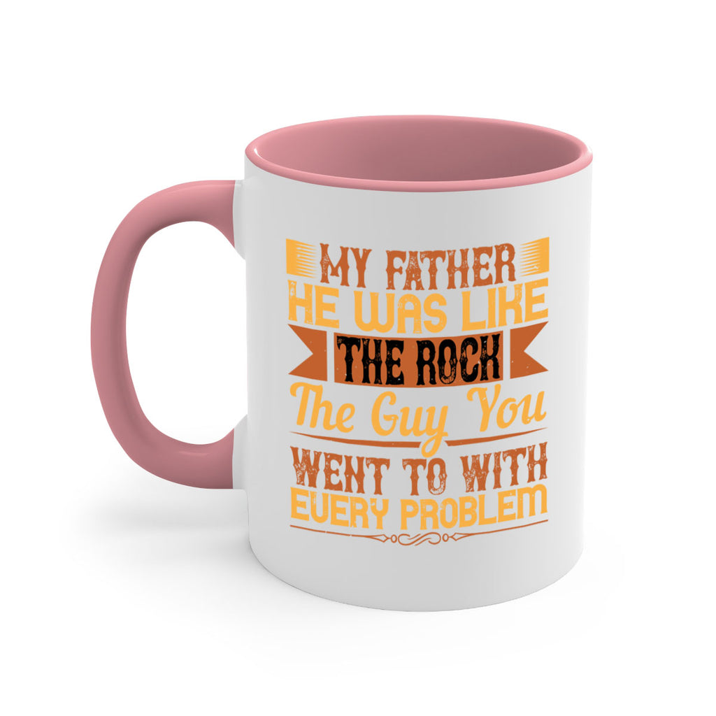 my father he was like the rock the guy you went to with every problem 38#- parents day-Mug / Coffee Cup