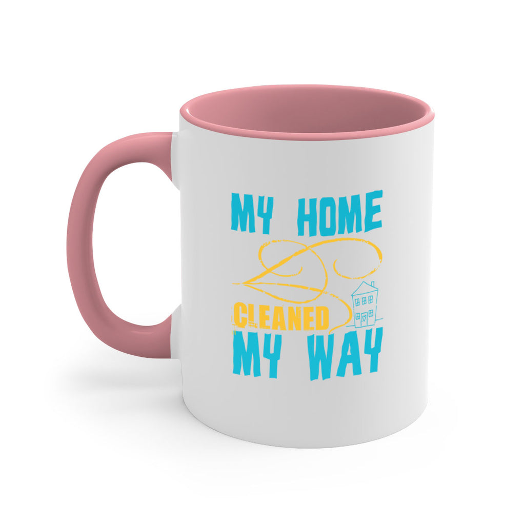 my home cleaned my way Style 24#- cleaner-Mug / Coffee Cup