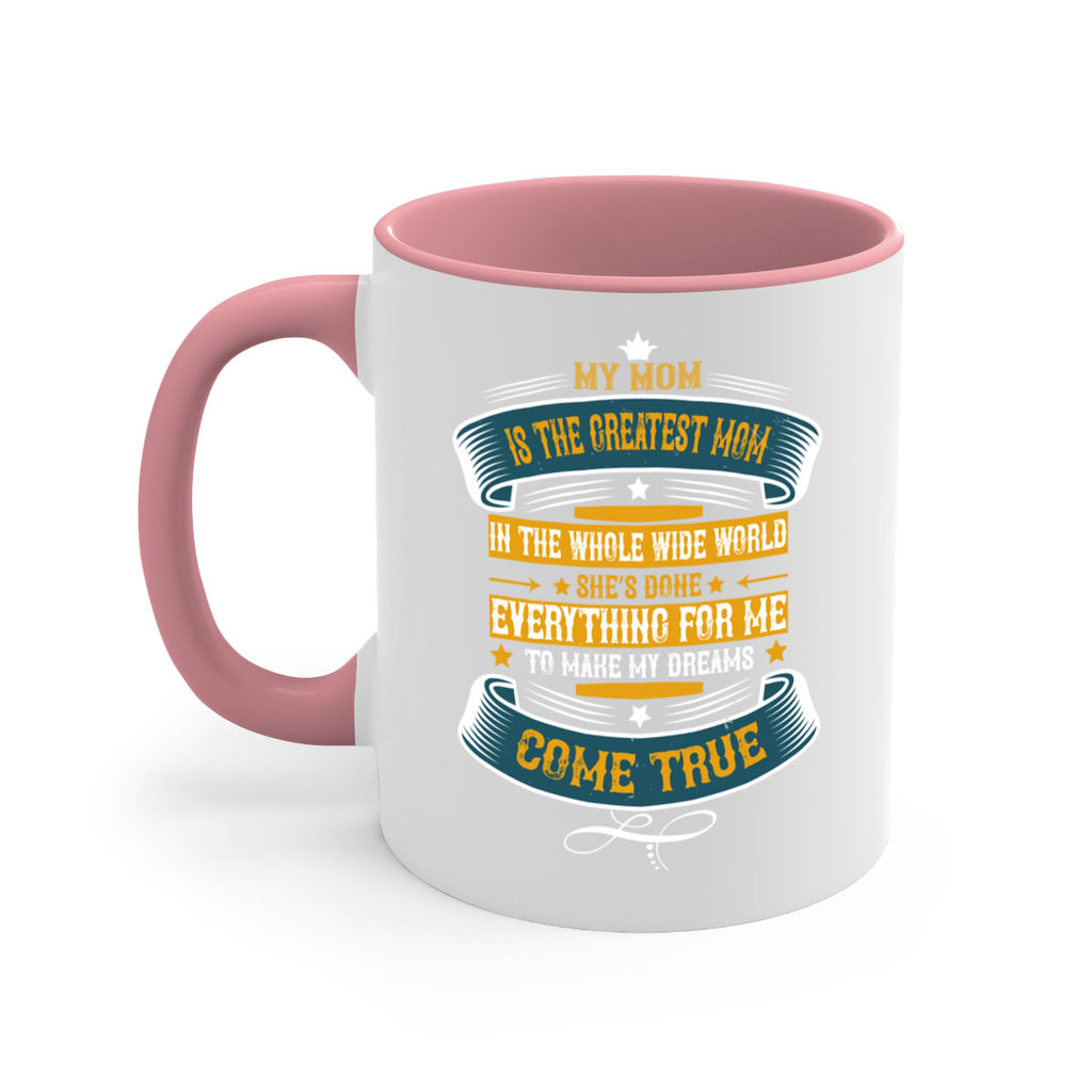 my mom is the greatest mom in the whole wide world 89#- mom-Mug / Coffee Cup