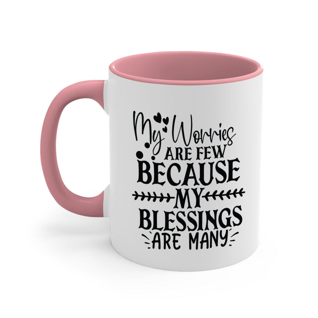 my worries are few because my blessings are many Style 84#- motivation-Mug / Coffee Cup