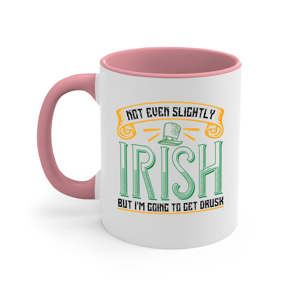 not even slightly irish but i’m going to get drusk Style 110#- St Patricks Day-Mug / Coffee Cup