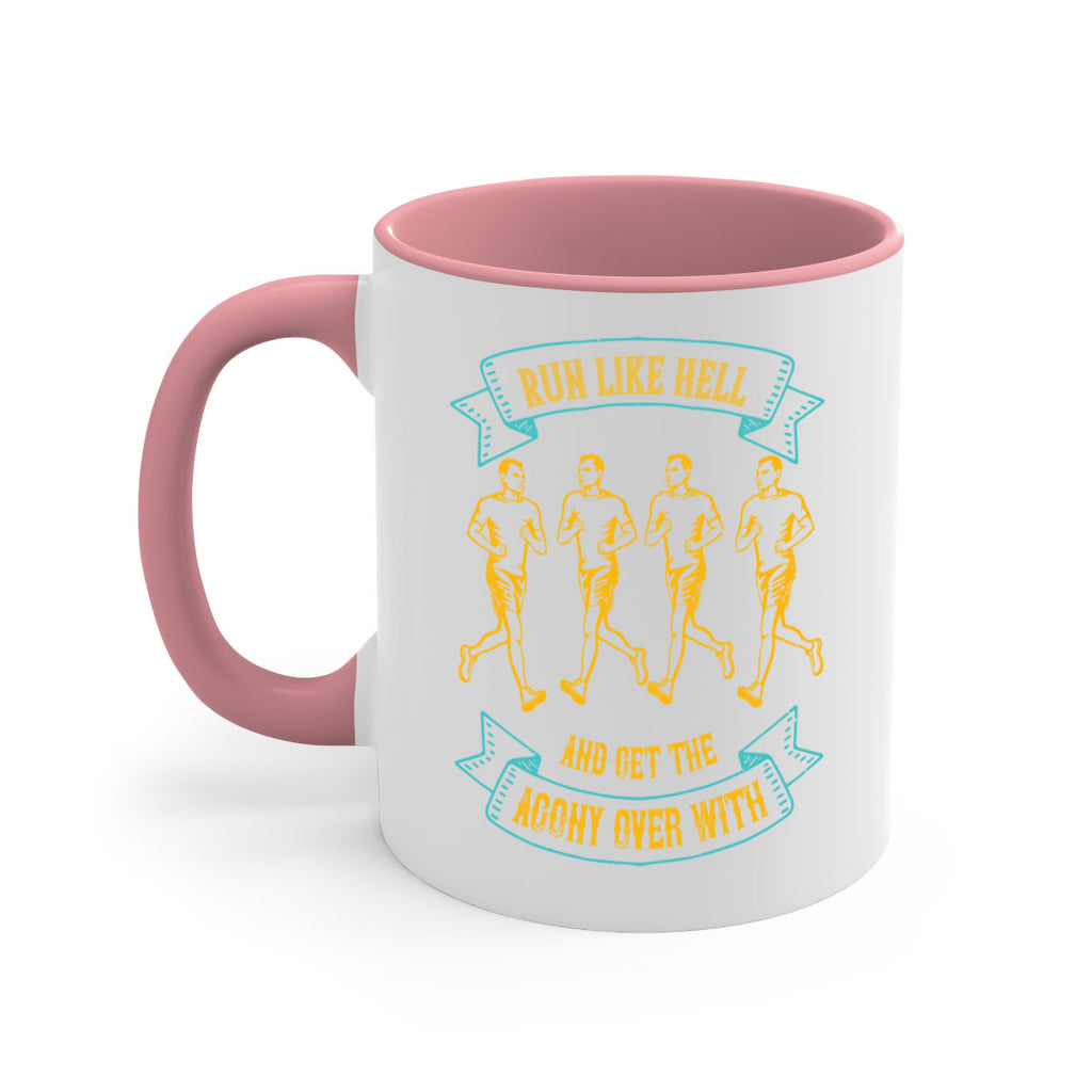 run like hell and get the agony over with 27#- running-Mug / Coffee Cup