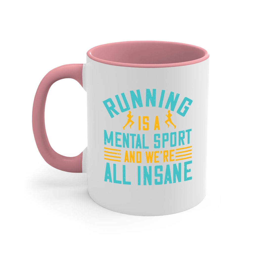 running is a mental sport and we’re all insane 23#- running-Mug / Coffee Cup